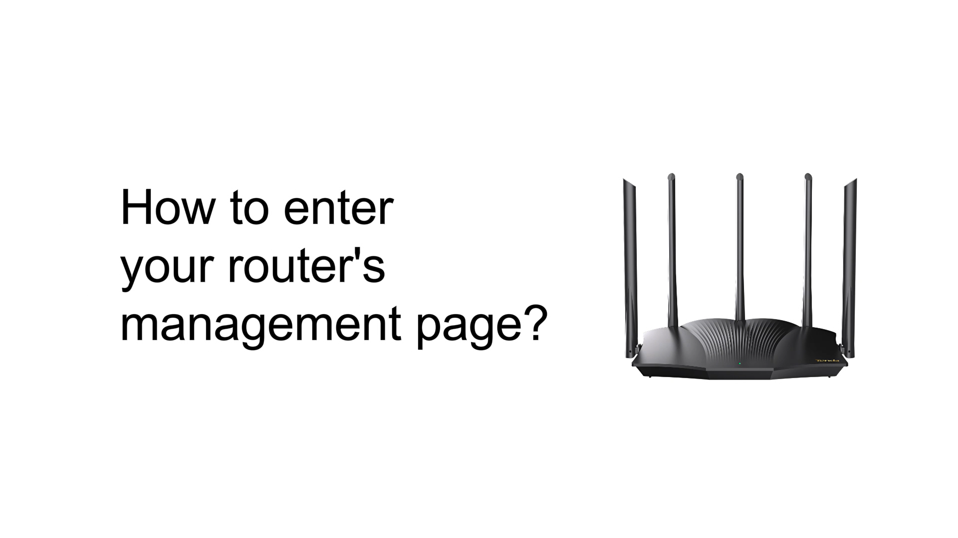 How to enter your router's management page?