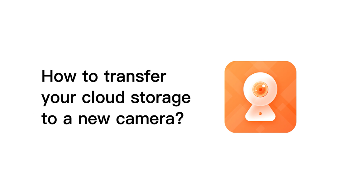 How to transfer your cloud storage to a new camera?