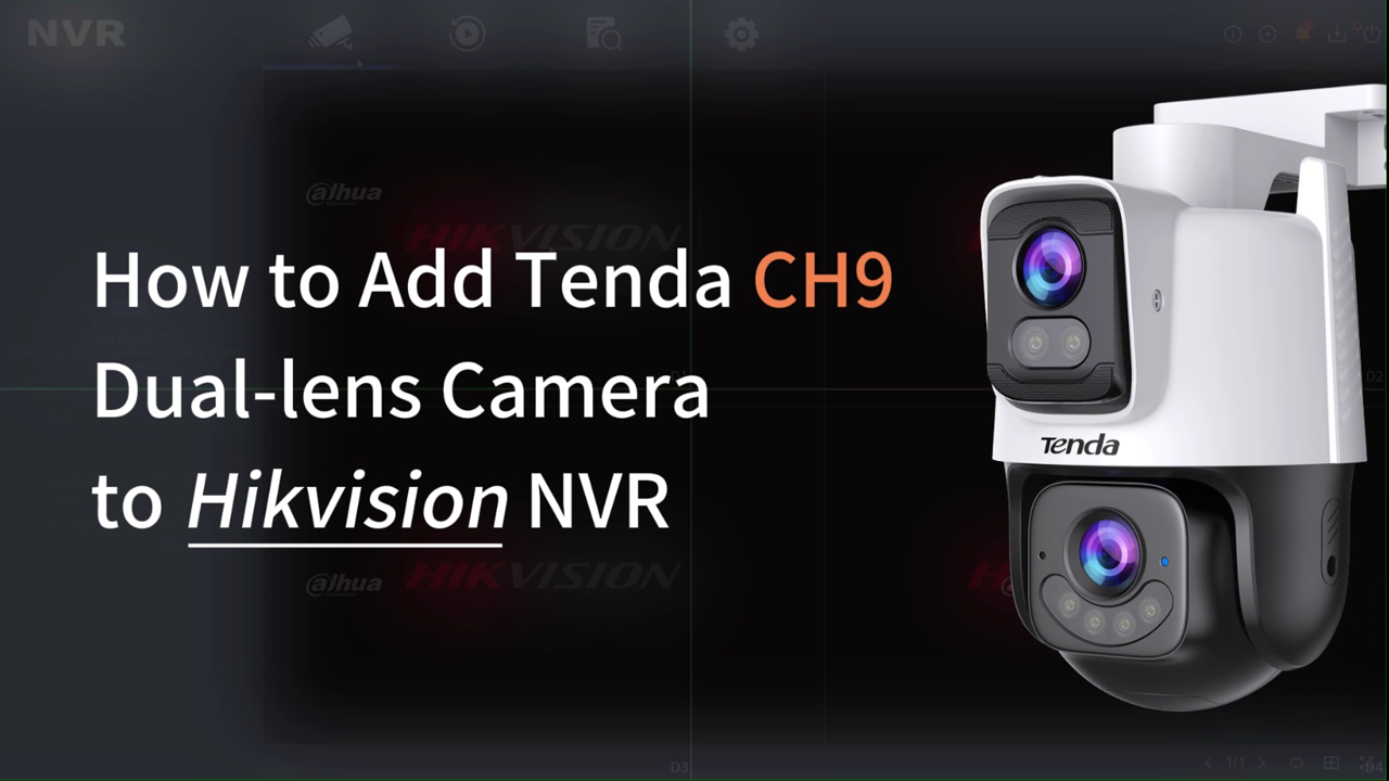 How to Add Tenda Dual-lens Camera to Hikvision NVR